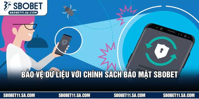 Bảo vệ dữ liệu với chính sách bảo mật SBOBET