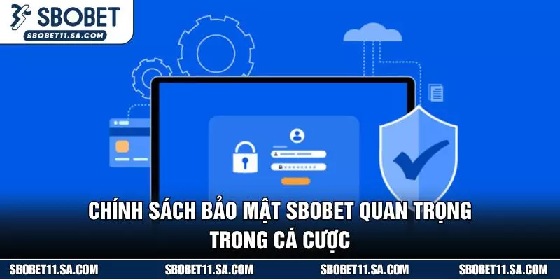 Chính sách bảo mật SBOBET quan trọng trong cá cược