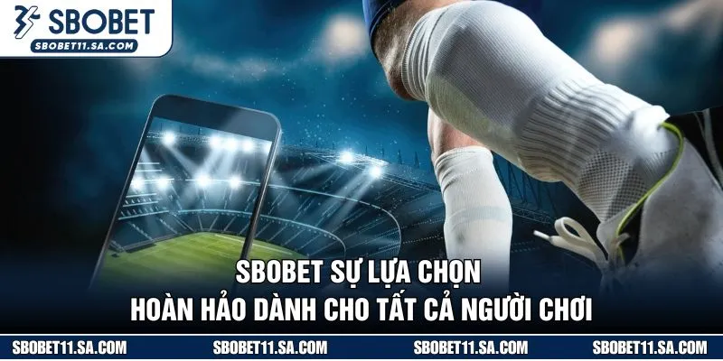 SBOBET sự lựa chọn hoàn hảo dành cho tất cả người chơi
