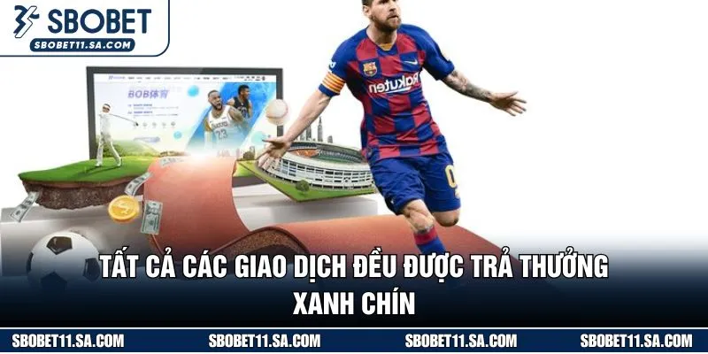 Tất cả các giao dịch đều được trả thưởng xanh chín