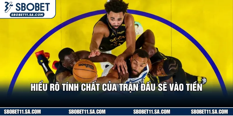 Tính chất trận đấu có ảnh hưởng đến việc lựa chọn kèo